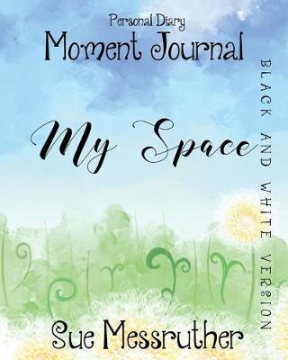 My Space in Black and White: Personal Diary