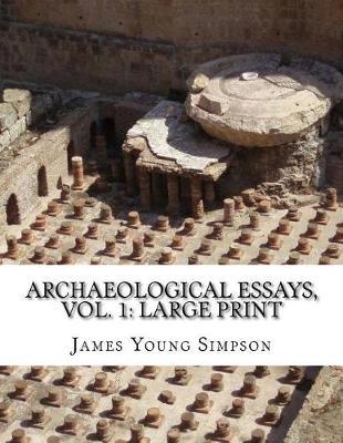 Archaeological Essays, Vol. 1: Large Print