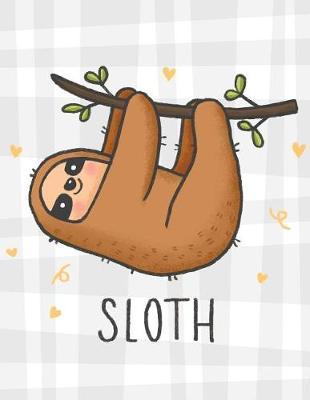 Sloth: Hello Sloth Cover and Lined Pages, Extra Large (8.5 X 11) Inches, 110 Pages, White Paper