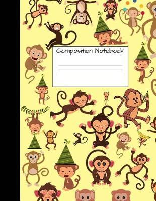 Composition Notebook: Monkey Party Monkeys Cute Composition Notebook, College Notebooks, Girl Boy School Notebook, Composition Book, College Ruled 8.5 inch x 11 inch