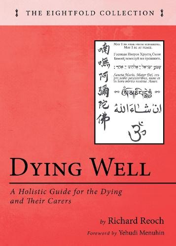 Dying Well: A Holistic Guide for the Dying and Their Carers