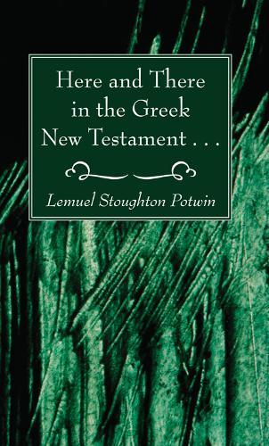 Here and There in the Greek New Testament . . .