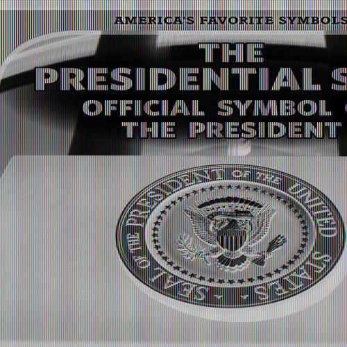 The Presidential Seal: Official Symbol of the President