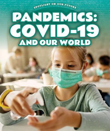 Pandemics: Covid-19 and Our World