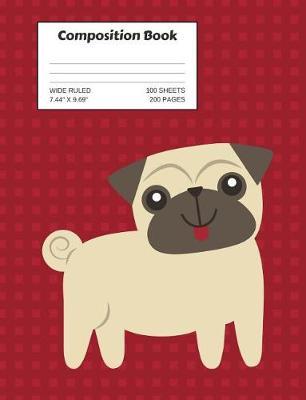 Composition Book: Dog Composition Book, 100 Sheets/200 Pages, Wide Ruled, Writing Notebook, Journal