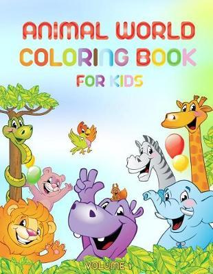 Animal world - Coloring book for kids: Coloring books for children with animals and their names