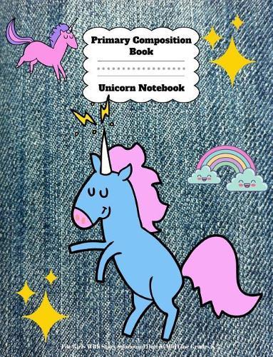 Primary Composition Book: Unicorn Notebook For Girls With Story Space and Dotted Mid Line Grades K-2