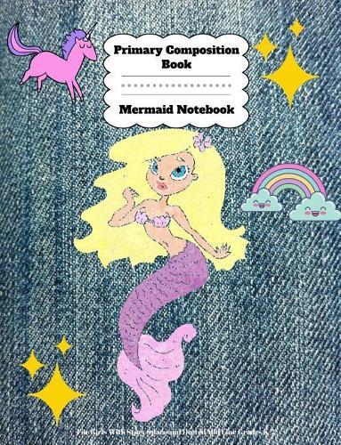Primary Composition Book: Mermaid Notebook For Girls With Story Space and Dotted Mid Line Grades K-2