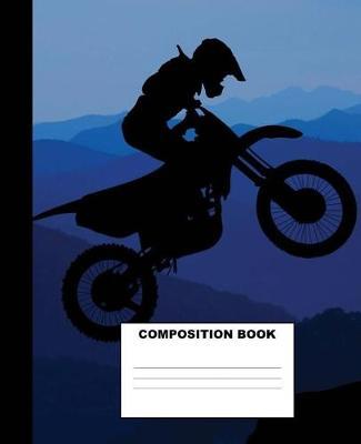 Motocross Composition Book: Motocross Composition Notebook. 132 Pages Wide Ruled 7.5x9.25