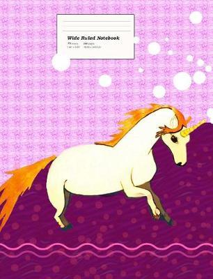 Magical Unicorn: A Wide Ruled 150 pages / 75 sheets Composition Notebook 7.44 by 9.69 Inches