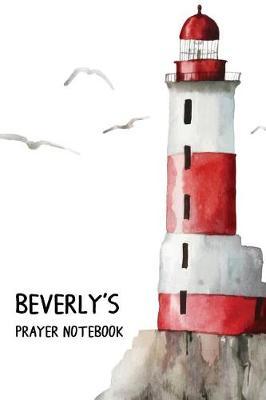 Beverly's Prayer Notebook: Praise the Lord and forget not what He has done for me