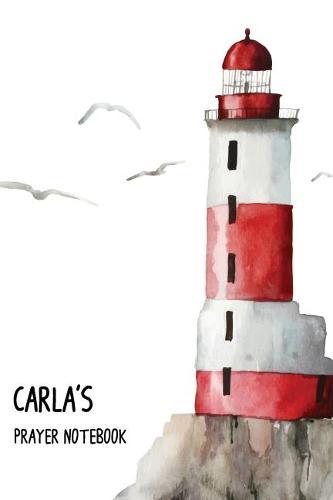 Carla's Prayer Notebook: Praise the Lord and forget not what He has done for me