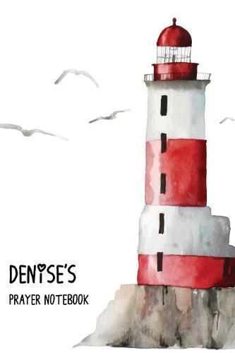 Denise's Prayer Notebook: Praise the Lord and forget not what He has done for me