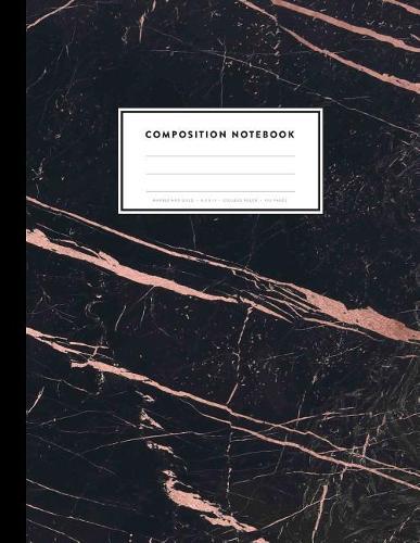 Composition Notebook - Marble and Gold, 8.5 x 11, College Ruled, 100 pages: Classic Black and White Marble with Rose Gold Inlay