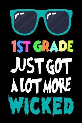 1st Grade Just Got A Lot More Wicked: Back To School First Grade Class Activity Workbook