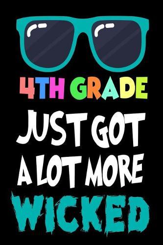 4th Grade Just Got A Lot More Wicked: Fourth Grade Back To School Class Activity Workbook