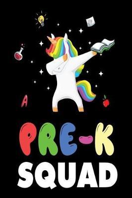 Pre-K Squad: Funny Dabbing Unicorn Back To School Notebook For Preschoolers