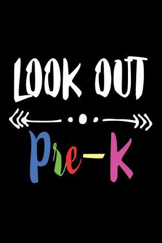 Look Out Pre-K: Funny Back To School Preschool Class Workbook