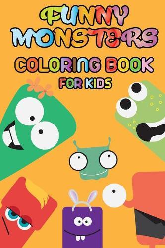 Funny Monsters - Coloring book for kids: Fun coloring of funny and cute cartoon monsters