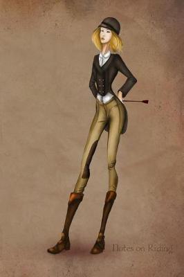 Notes on Riding: Equestrian Vintage Style Fashion Illustration Soft Cover Journal, Diary, Notebook with Lined Pages