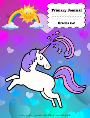 Primary Journal Grades K-2: Unicorn Primary Journal Top Half Blank Composition Book