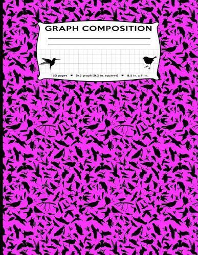 Graph Composition: Birds All Over Hot Pink Marble 5x5 Graph Composition Notebook 8.5 by 11 in 150 pages for boys, girls, kids, students, bird watcher, engineer, ornithologist (Funny Bird Silhouette Graph Composition Books)