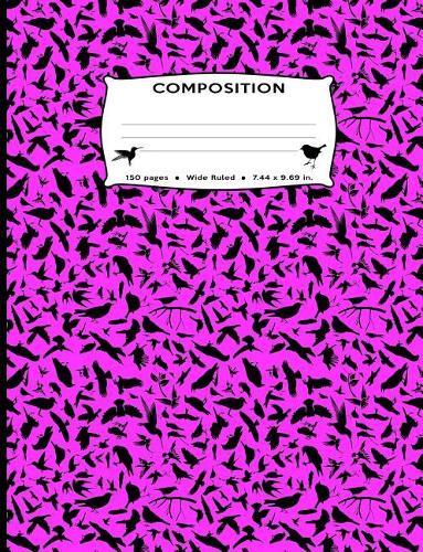 Composition: Birds All Over Hot Pink Silhouette Composition Notebook - Wide Ruled 7.44 by 9.69 in 150 pages 75 sheets for boys, girls, kids, students, teachers, birding, ornithologist (Cute Bird Pattern Composition Books)