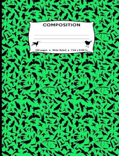 Composition: Birds All Over Green Silhouette Composition Notebook - Wide Ruled 7.44 by 9.69 in 150 pages 75 sheets for boys, girls, kids, students, teachers, birding, ornithologist (Cute Bird Pattern Composition Books)
