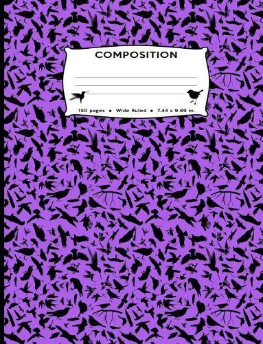 Composition: Birds All Over Purple Silhouette Composition Notebook - Wide Ruled 7.44 by 9.69 in 150 pages 75 sheets for boys, girls, kids, students, teachers, birding, ornithologist (Cute Bird Pattern Composition Books)