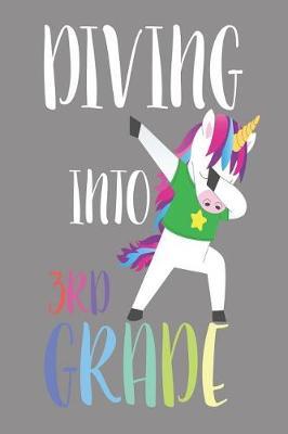 Diving Into 3rd Grade: 6x9 Notebook, Ruled, Back to School Third Grader Dabbing Unicorn Class Notebook