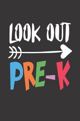 Look Out Pre-K: 6x9 Notebook, Ruled, Back To School, Class Writing Activity Book, School Planner Organizer For Preschool Teachers
