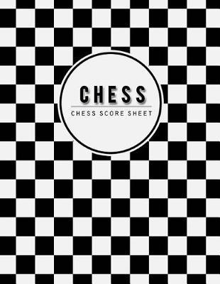 Chess Score Sheet: Chess Game Record Keeper Book, Chess Scoresheet, Chess Score Card, Chess Writing Note, Informal or Tournament play, Tracks one game with as many as 60 moves, 100 Pages