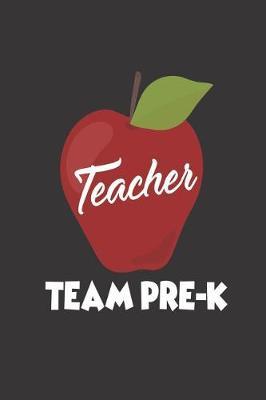 Teacher Team Pre-K: 6x9 Notebook, Ruled, Preschool Teacher Appreciation, Back to School, Class Planner, Organizer, Diary