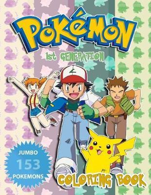 Pokemon Jumbo Coloring Book - 1st Generation: 153 Coloring Pages With Names