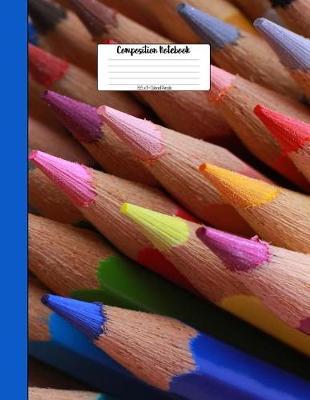 Composition Notebook 8.5 X 11 Colored Pencils: K - 3 Primary Story Journal Composition Notebook 8.5 X 11 Handwriting Ruled Practice Paper: Kindergarten to Early Childhood Exercise Book - Half Blank Half Lined with Picture Space