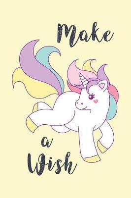 Make a Wish: School Notebook 6x9, 110 Pages College Wide Ruled Lined Pages, Unicorns Notebooks & Journals, Kids Back to School Supplies, Office Home Student Teacher