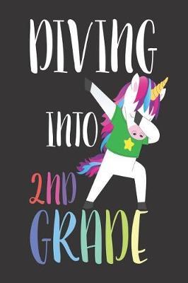 Diving Into 2nd Grade: 6x9 Notebook, Ruled, Funny Dabbing Unicorn, Back to School, Class Workbook for Second Graders, Teachers, Students, Classmates