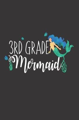 3rd Grade Mermaid: 6x9 Notebook, Ruled, Third Grader, Mermaid, Back to School, Class Writing Workbook, for Girls