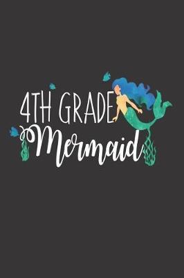 4th Grade Mermaid: 6x9 Notebook, Ruled, Back to School Fourth Grader Mermaid Class Workbook for Girls