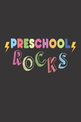 Preschool Rocks: 6x9 Notebook, Ruled, Funny Pre-K Clas, S Back to School, Writing Notebook for Students and Teachers