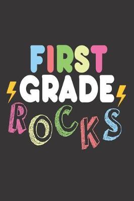 First Grade Rocks: 6x9 Notebook, Ruled, Back to School, 1st Grade Teacher, Student Writing Book, Class Workbook