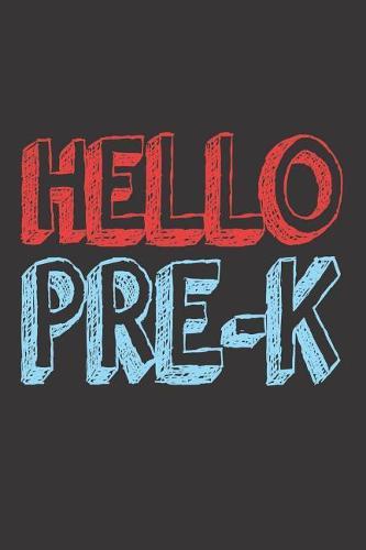 Hello Pre-K: 6x9 Notebook, Ruled, Back to School, Preschooler Activity Writing Notebook for Kids