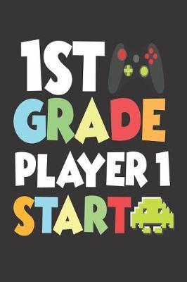 1st Grade Player 1 Start: 6x9 Notebook, Ruled, Funny Back To School, First Grade Student, Activity Writing Composition Book