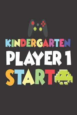 Kindergarten Player 1 Start: Video Game Funny Back to School Kindergarten Writing Notebook