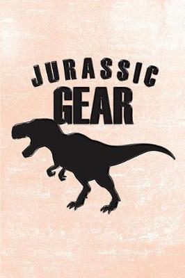 Jurassic Gear: Jurassic Gear Journal, Jurassic Gear Notebook, Journal for Dinosaur Lovers