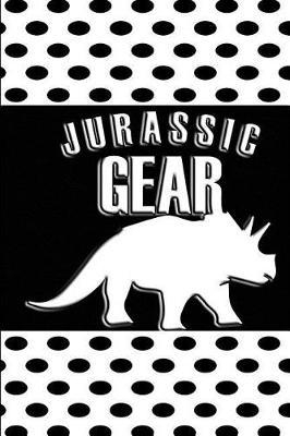 Jurassic Gear: Jurassic Gear Journal, Jurassic Gear Notebook, Journal for Dinosaur Lovers
