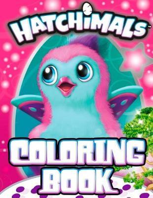 Hatchimals Coloring Book: Great Activity Book for Kids (2018)