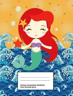 Primary Composition Book: Story Drawing Space: Draw and Write Journal, Half Blank Half Ruled, Handwriting Practice Paper Notebook, 100 Pages, Middle Dotted Lines, Cute Designs Mermaid for Girls