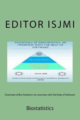 Essentials of Bio-Statistics: An overview with the help of Software