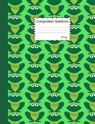 Frog Composition Notebook: Modern Cartoon Animal College Ruled Book for School and Work, Journaling and Writing Notes for Girls, Boys and Teens, for Students and Teachers